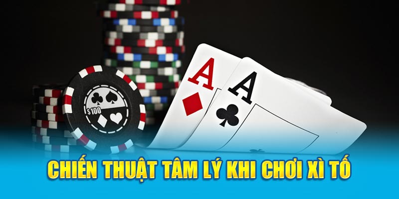 Chơi Poker và chiến thuật tâm lý