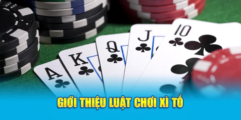 Giới thiệu luật chơi xì tố