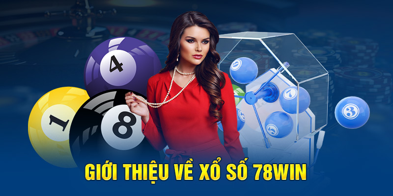 Giới thiệu về xổ số 78win