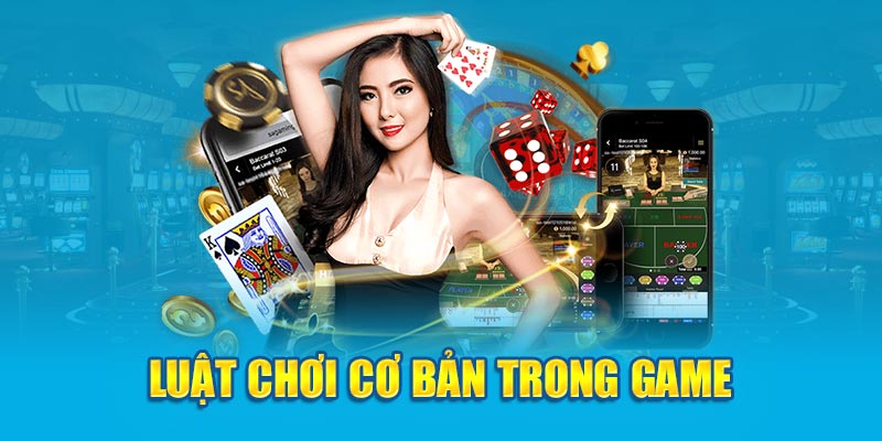 Luật chơi cơ bản trong game 