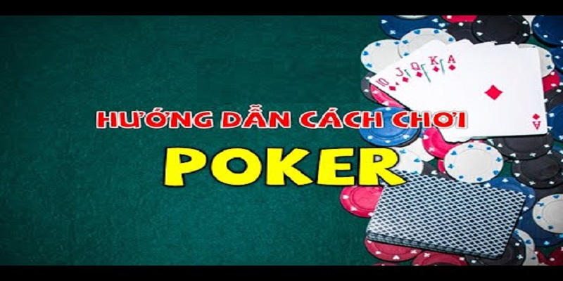 Luật chơi Poker cần nắm thật chắc 